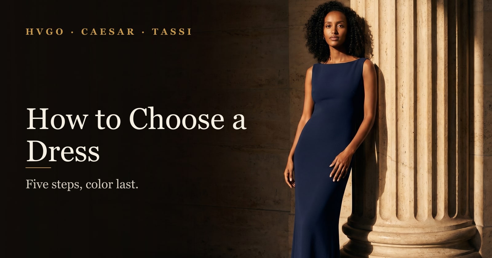 How to Choose a Dress — Hugo Caesar Tassi guide