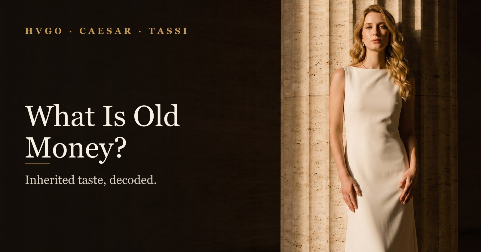 Old Money Style for Women — Hugo Caesar Tassi guide